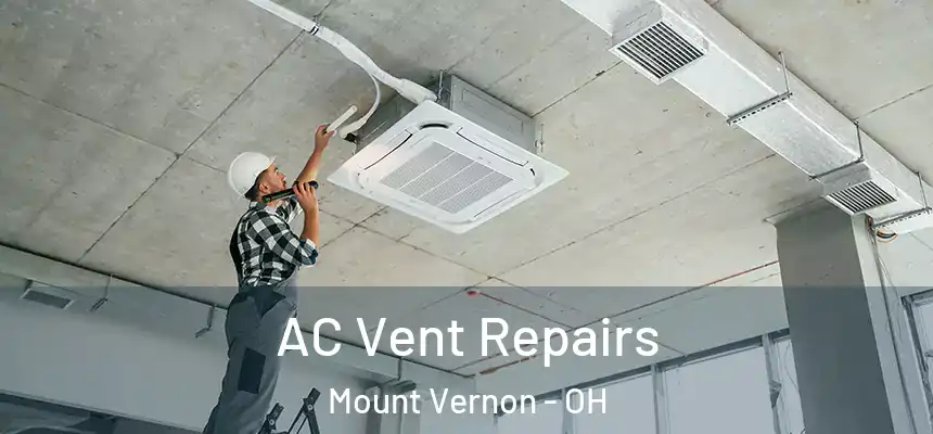  AC Vent Repairs Mount Vernon - OH