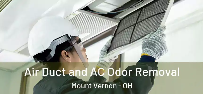  Air Duct and AC Odor Removal Mount Vernon - OH