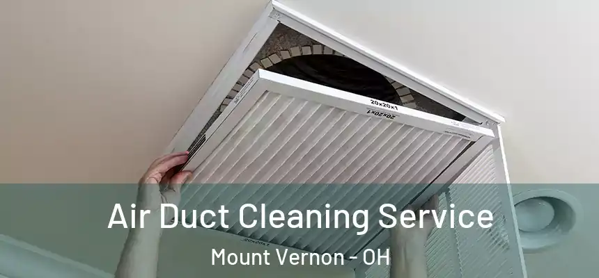  Air Duct Cleaning Service Mount Vernon - OH
