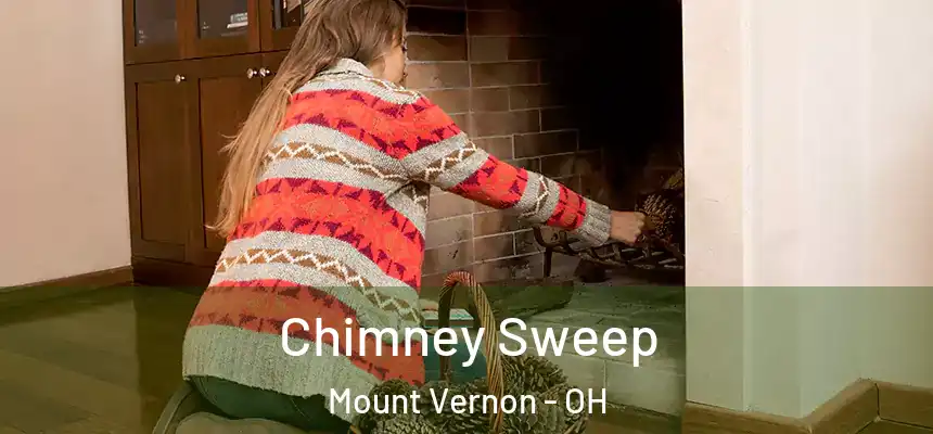  Chimney Sweep Mount Vernon - OH