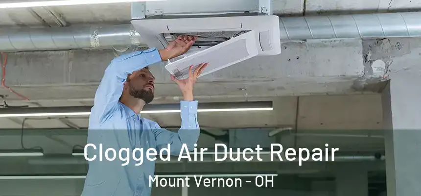  Clogged Air Duct Repair Mount Vernon - OH