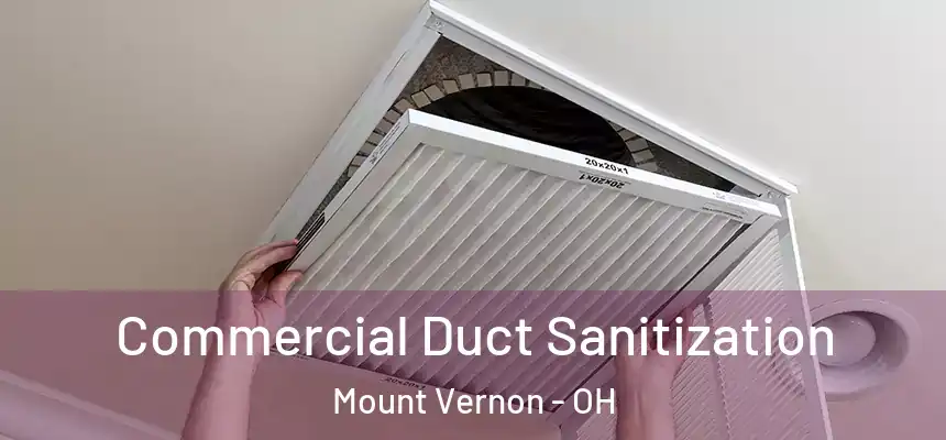  Commercial Duct Sanitization Mount Vernon - OH
