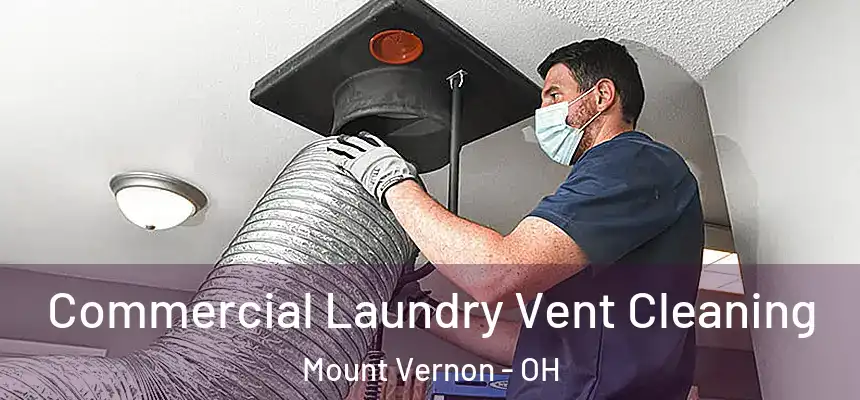  Commercial Laundry Vent Cleaning Mount Vernon - OH