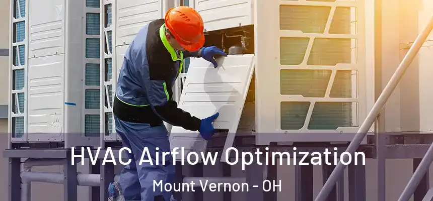  HVAC Airflow Optimization Mount Vernon - OH
