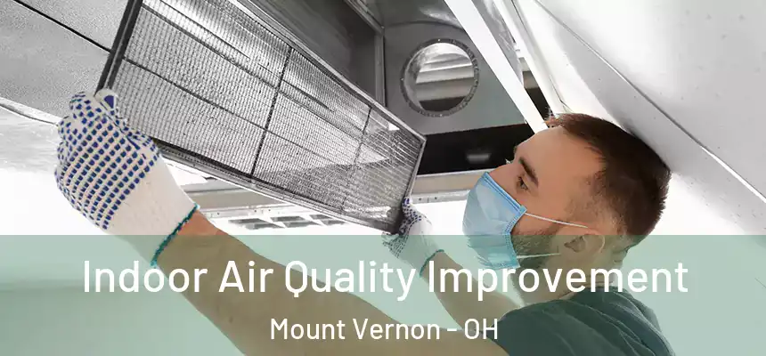  Indoor Air Quality Improvement Mount Vernon - OH