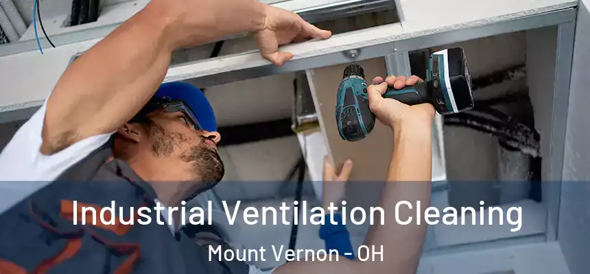  Industrial Ventilation Cleaning Mount Vernon - OH