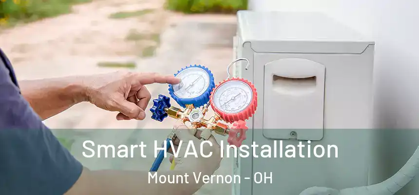  Smart HVAC Installation Mount Vernon - OH