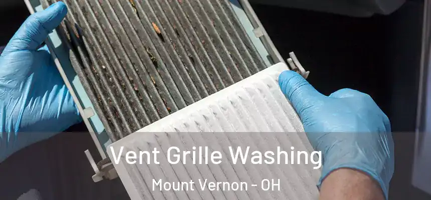  Vent Grille Washing Mount Vernon - OH